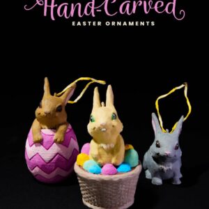 “Hand-carved” Easter Ornaments